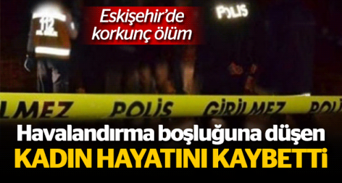 Eskişehir'de korkunç son!