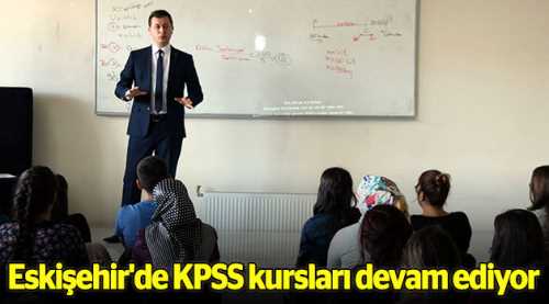 Eskişehir'de KPSS kursları devam ediyor
