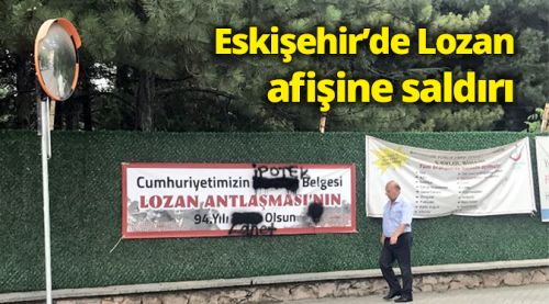 Eskişehir'de Lozan afişine saldırı