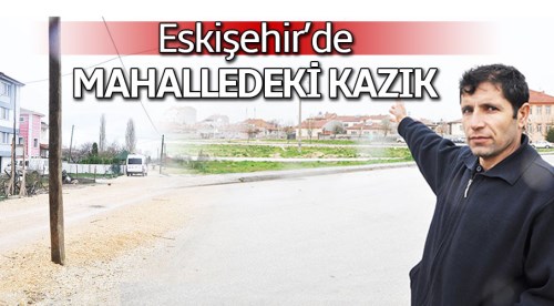 Eskişehir'de mahalledeki kazık!