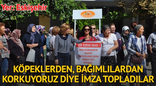 Eskişehir'de mahalleli tramvay için imza topladı
