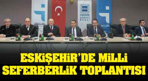 Eskişehir'de Milli Seferberlik toplantısı