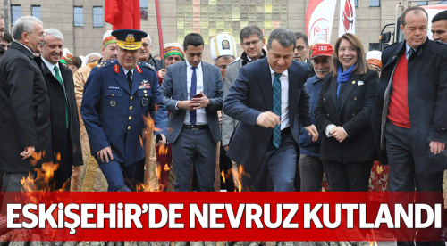 Eskişehir’de Nevruz Bayramı kutlandı
