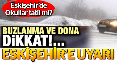 Eskişehir'de okullar tatil mi?