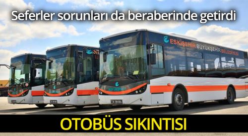 Eskişehir'de otobüs sıkıntısı