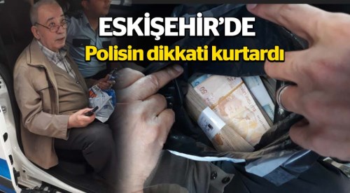 Eskişehir'de polisin dikkati kurtardı