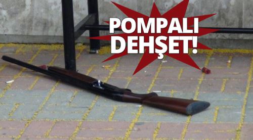 Eskişehir'de pompalı dehşeti!