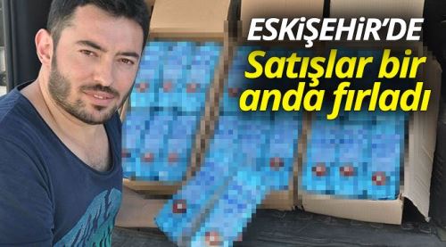 Eskişehir'de satışlar bir anda fırladı