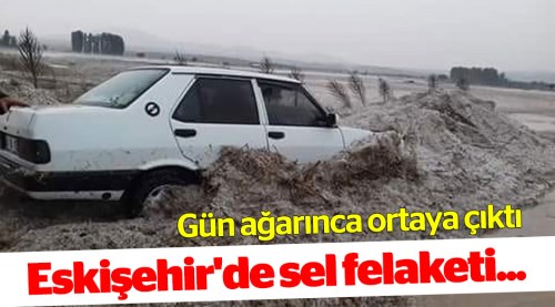 Eskişehir'de sel felaketi...