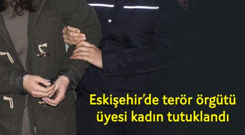 Eskişehir'de terör örgütü üyesi tutuklandı