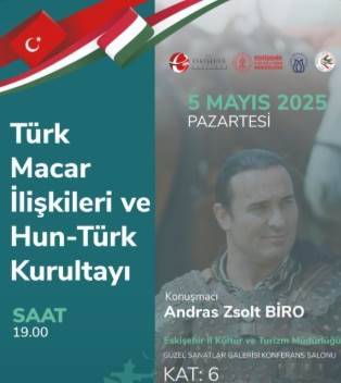 Eskişehir’de Türk-Macar dostluğu konuşulacak