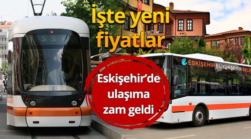 Eskişehir'de ulaşıma zam geldi!