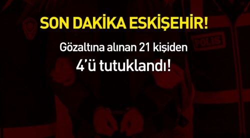 Eskişehir'de uyuşturucuya 4 tutuklama