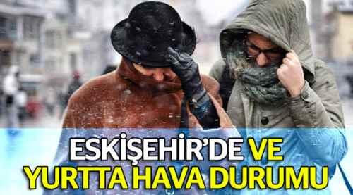 Eskişehir'de ve yurtta hava 8 Aralık