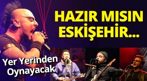 Eskişehir'de yer yerinden oynayacak...