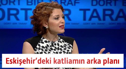 Eskişehir'deki katliamın arka planı!