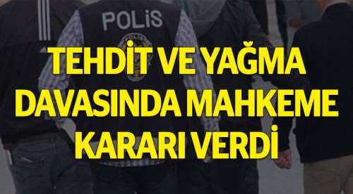 Eskişehir'deki tehdit ve yağma davasında karar