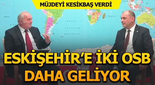 Eskişehir'e 2 OSB daha geliyor