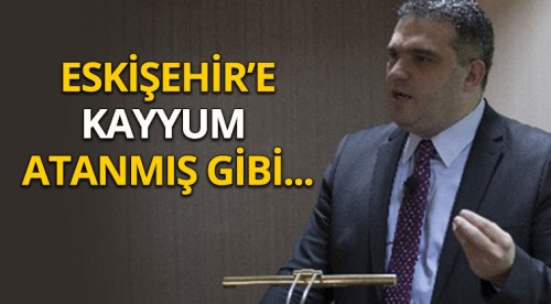 Eskişehir'e kayyum atanmış gibi...