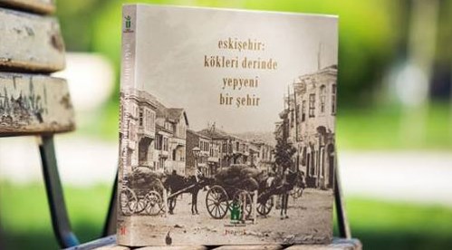 Eskişehir geçmişine ışık tutacak!