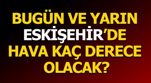 Eskişehir hava durumu 27.9.2018