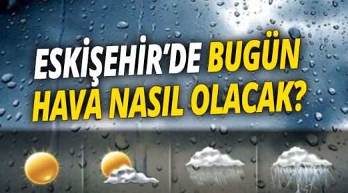 Eskişehir hava durumu 28.09.2017