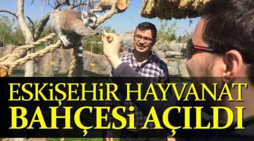 Eskişehir Hayvanat Bahçesi açıldı