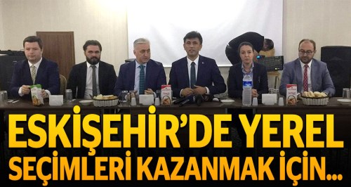 Eskişehir'i kazanmak için görevlendirildik