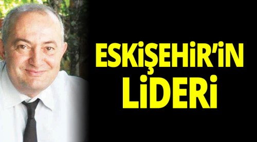 Eskişehir’in lideri!