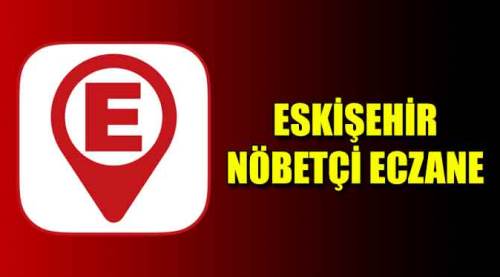 Eskişehir nöbetçi eczaneler – 30.12.2021 Perşembe