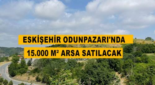 Eskişehir Odunpazarı'nda 15.000 m² arsa satılacak