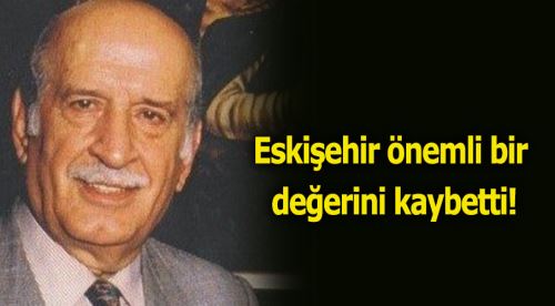 Eskişehir önemli bir değerini kaybetti!