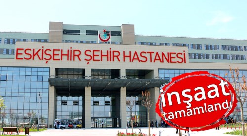 Eskişehir Şehir Hastanesi hizmete hazır