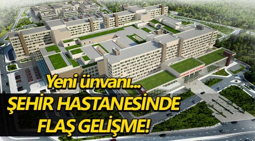 Eskişehir Şehir Hastanesinde flaş gelişme