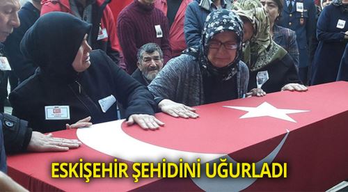 Eskişehir Şehit Uzman Çavuşu uğurluyor