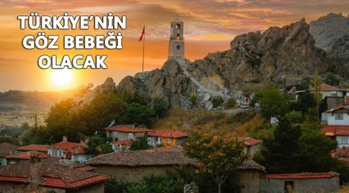 Eskişehir Sivrihisar Türkiye'nin göz bebeği olacak
