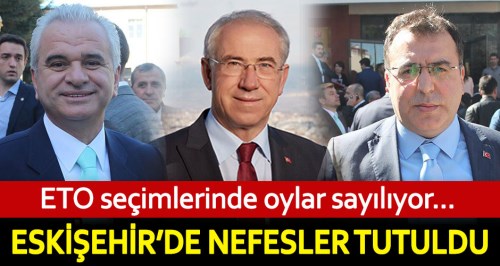 Eskişehir Ticaret Odası seçim sonuçları anında anadolugazetesi.com'da