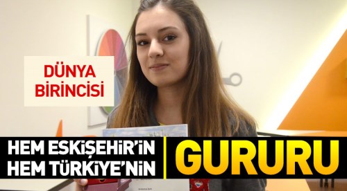 Eskişehir ve Türkiye'nin gururu oldu! Dünya birincisi