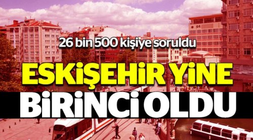 Eskişehir yine birinci oldu!