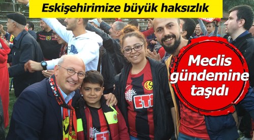 Eskişehirimize büyük haksızlık