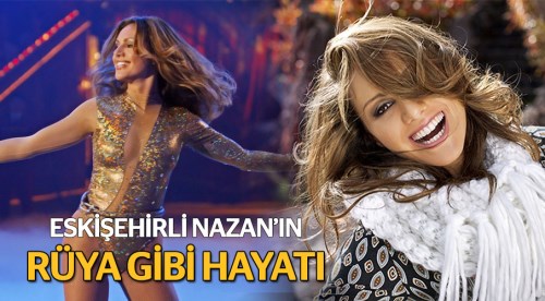 Eskişehirli Nazan'ın rüya gibi hayatı