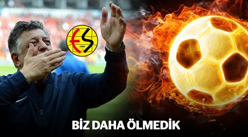 Eskişehirspor: Biz daha ölmedik!
