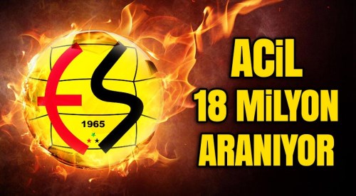 Eskişehirspor'a acil 18 milyon aranıyor
