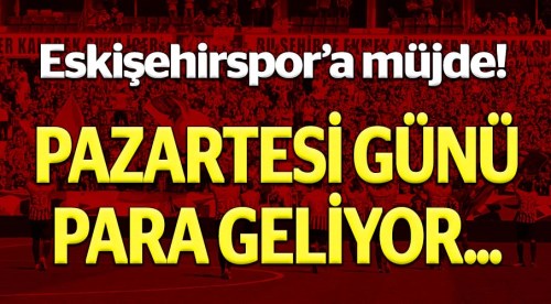 Eskişehirspor'a müjdeli haber!