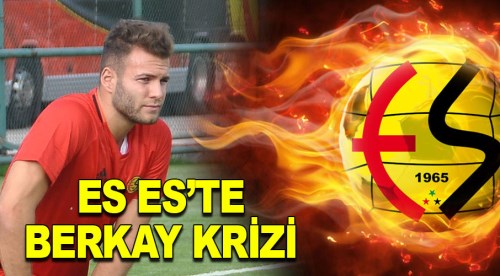 Eskişehirspor’da Berkay krizi