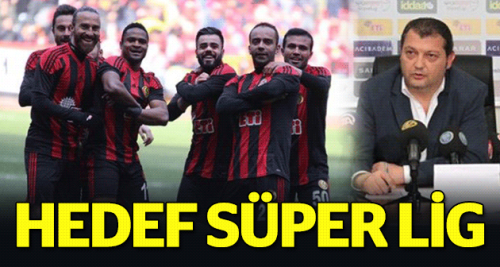 Eskişehirspor'da hedef Süper Lig