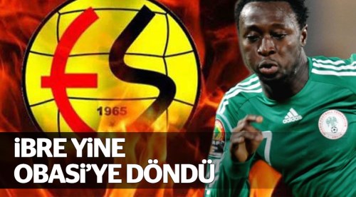 Eskişehirspor'da ibre Obasi’ye döndü