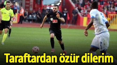 Eskişehirspor'lu oyuncu Hasan Hüseyin Acar özür diledi