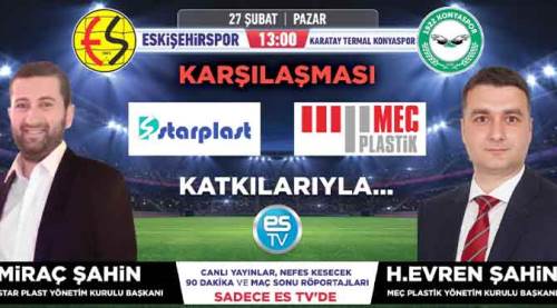 Eskişehirspor maçına yayın Desteği Starplast ve Mec Plastik’ten