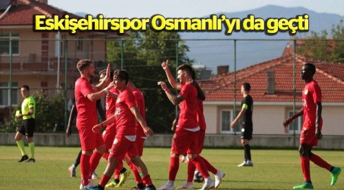Eskişehirspor Osmanlı’yı da geçti